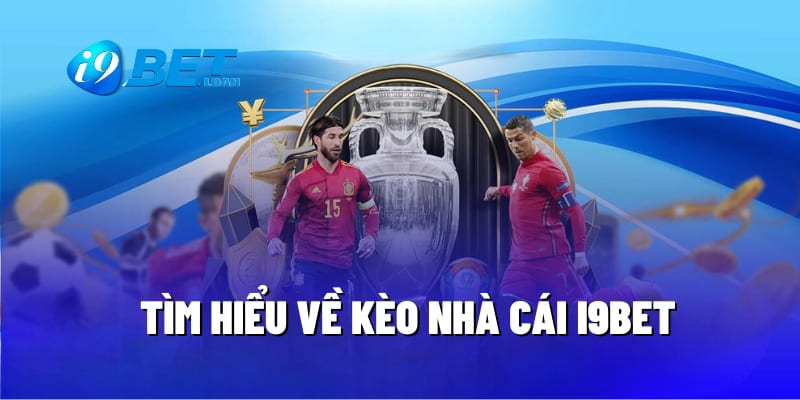 Tìm hiểu về kèo nhà cái i9BET là gì?