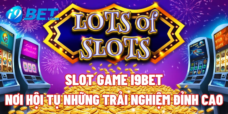 http://i9bet.loan/wp-content/uploads/2024/01/slot-game-i9bet.jpg