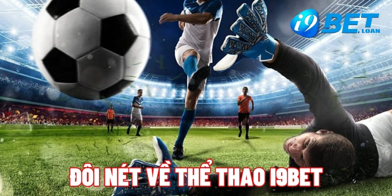 Đôi nét về thể thao i9BET